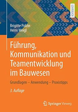portada Führung, Kommunikation und Teamentwicklung im Bauwesen: Grundlagen – Anwendung – Praxistipps (en Alemán)