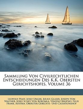 portada Sammlung Von Civilrechtlichen Entscheidungen Des K.K. Obersten Gerichtshofes, Volume 36 (en Alemán)