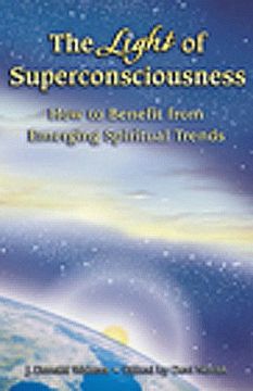 portada The Light of Superconsciousness: How to Benefit From Emerging Spiritual Trends (en Inglés)