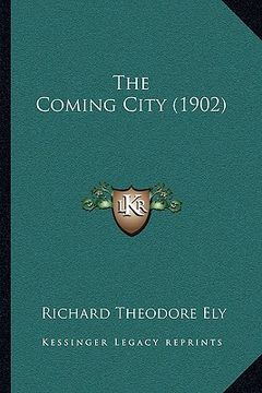 portada the coming city (1902) the coming city (1902) (en Inglés)