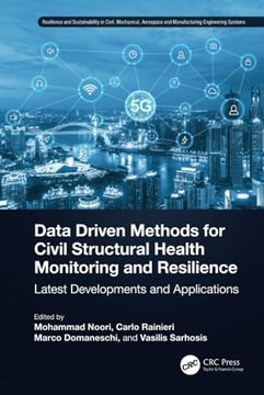 portada Data Driven Methods for Civil Structural Health Monitoring and Resilience (Resilience and Sustainability in Civil, Mechanical, Aerospace and Manufacturing Engineering Systems) (en Inglés)