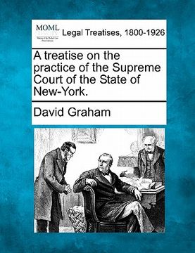 portada a treatise on the practice of the supreme court of the state of new-york. (en Inglés)