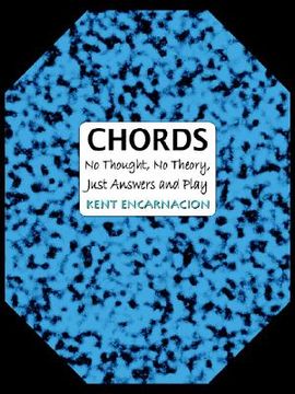 portada chords: no thought, no theory, just answers and play (in English)