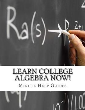 portada Learn College Algebra NOW! (en Inglés)