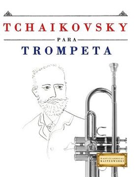 portada Tchaikovsky Para Trompeta: 10 Piezas F (in Spanish)
