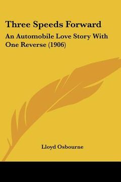 portada three speeds forward: an automobile love story with one reverse (1906) (en Inglés)