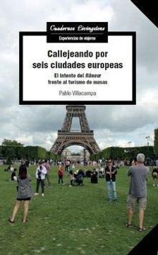 portada Callejeando por Seis Ciudades Europeas: El Intento del "Flâneur" Frente al Turismo de Masas (in Spanish)