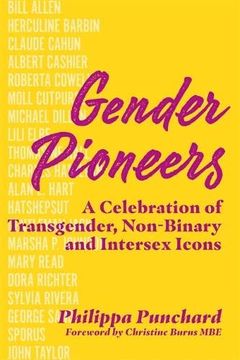 portada Gender Pioneers: A Celebration of Transgender, Non-Binary and Intersex Icons 