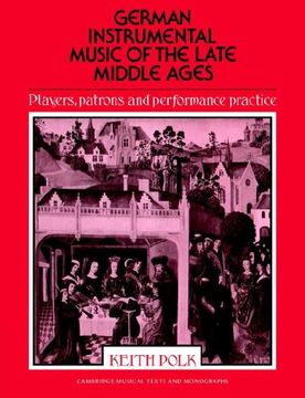 portada German Instrumental Music of the Late Middle Ages Paperback: Players, Patrons and Performance Practice (Cambridge Musical Texts and Monographs) (in English)