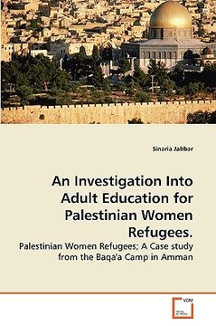 portada an investigation into adult education for palestinian women refugees. (en Inglés)