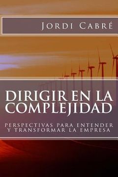 portada Dirigir en la complejidad: Perspectivas para transformar la empresa (in Spanish)