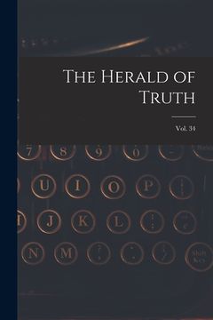 portada The Herald of Truth; Vol. 34 (en Inglés)