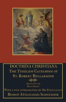 portada Doctrina Christiana: The Timeless Catechism of st. Robert Bellarmine (en Inglés)