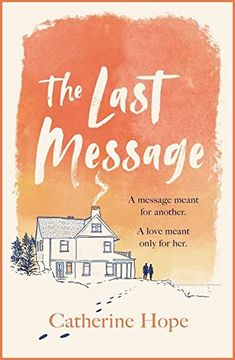portada The Last Message: The Breathtaking Love Story of the Year That Will Grip Your Heart in Every way. 