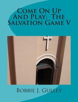 portada Come On Up And Play: The Salvation Game V (en Inglés)