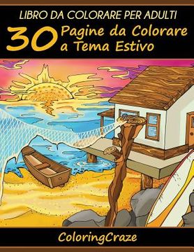 portada Libro da Colorare per Adulti: 30 Pagine da Colorare a Tema Estivo (en Italiano)