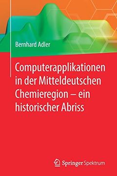 portada Computerapplikationen in der Mitteldeutschen Chemieregion – ein Historischer Abriss (en Alemán)