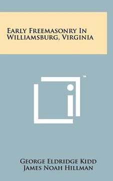 portada early freemasonry in williamsburg, virginia (en Inglés)