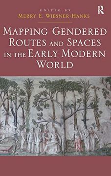 portada Mapping Gendered Routes and Spaces in the Early Modern World (en Inglés)