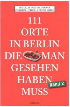 portada 111 Orte in Berlin, die man gesehen haben muss. Band 2 (en Alemán)