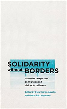 portada Solidarity Without Borders: Gramscian Perspectives on Migration and Civil Society Alliances (Reading Gramsci) (en Inglés)