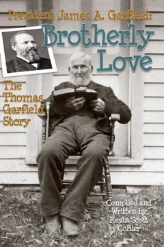 portada President James A. Garfield: Brotherly Love: The Thomas Garfield Story