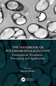portada The Handbook of Polyhydroxyalkanoates: Postsynthetic Treatment, Processing and Application (en Inglés)