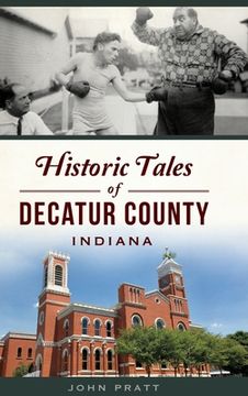 portada Historic Tales of Decatur County, Indiana (en Inglés)