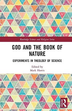 portada God and the Book of Nature: Experiments in Theology of Science (Routledge Science and Religion Series)