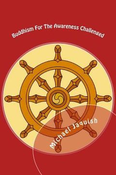 portada buddhism for the awareness challenged (in English)