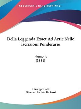 portada Della Leggenda Exact Ad Artic Nelle Iscrizioni Ponderarie: Memoria (1881) (en Italiano)