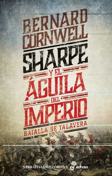 portada Sharpe y el Aguila del Imperio: Batalla de Talavera 1809 (Narrativas Históricas)