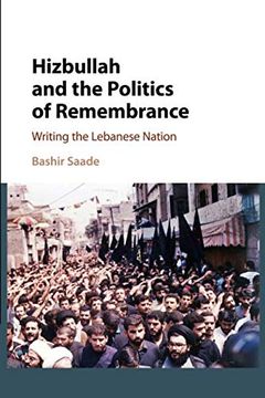 portada Hizbullah and the Politics of Remembrance: Writing the Lebanese Nation (Cambridge Middle East Studies) (en Inglés)