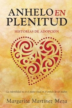 portada Anhelo En Plenitud: Historias De Adopción (spanish Edition)