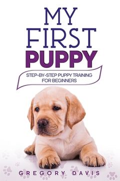 portada My First Puppy: Step-by-Step Puppy Training For Beginners (en Inglés)