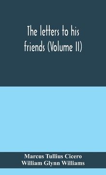 portada The letters to his friends (Volume II)