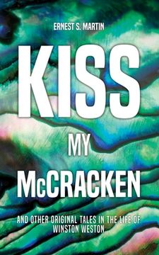 portada Kiss My McCracken: And other original tales in the life of Winston Weston