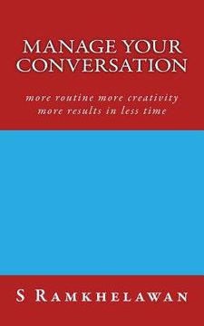 portada Manage Your Conversation: more routine more creativity more results in less time (en Inglés)