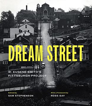 portada Dream Street: W. Eugene Smith's Pittsburgh Project (en Inglés)