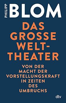 portada Das Große Welttheater: Von der Macht der Vorstellungskraft in Zeiten des Umbruchs (en Alemán)