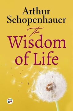 portada The Wisdom of Life (General Press) (in English)