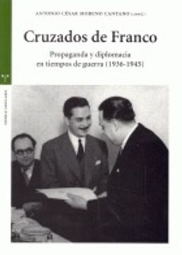 portada Cruzados de Franco: Propaganda y diplomacia en tiempos de guerra (1936-1945) (Estudios Históricos La Olmeda)