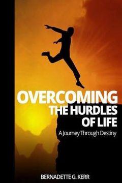 portada Overcoming the Hurdles of Life: A Journey Through Destiny (en Inglés)