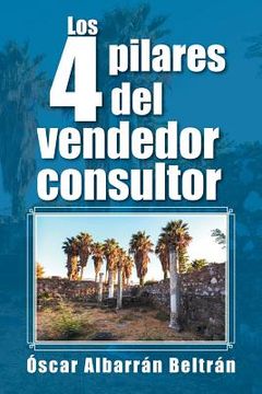 portada Los 4 Pilares del Vendedor Consultor (in Spanish)