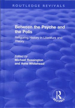 portada Between the Psyche and the Polis: Refiguring History in Literature and Theory (en Inglés)
