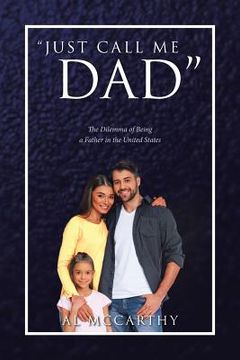 portada "Just Call Me Dad": The Dilemma of Being a Father in the United States