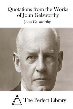 portada Quotations from the Works of John Galsworthy (en Inglés)