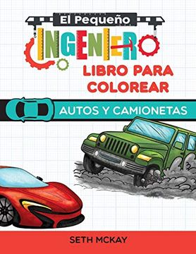 portada El Pequeã±O Ingeniero - Libro Para Colorear - Autos y Camionetas