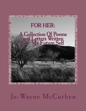 portada For Her: A Collection Of Poems and Letters Written For My Future Self