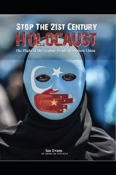 portada Stop the 21st Century Holocaust: The Plight of the Uyghur People in Modern China (in English)